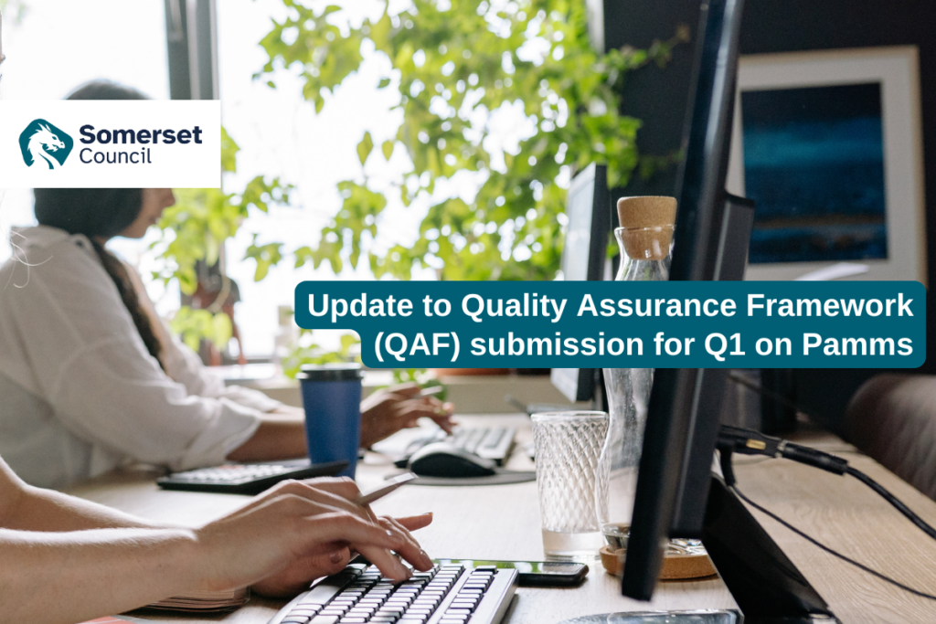 Someone works on computer. Text reads: Update to Quality Assurance Framework (QAF) submission for Q1 on Pamms.