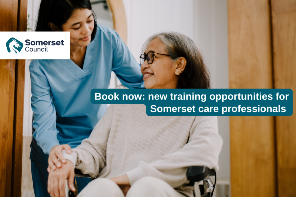 Book now: new training opportunities for Somerset care professionals